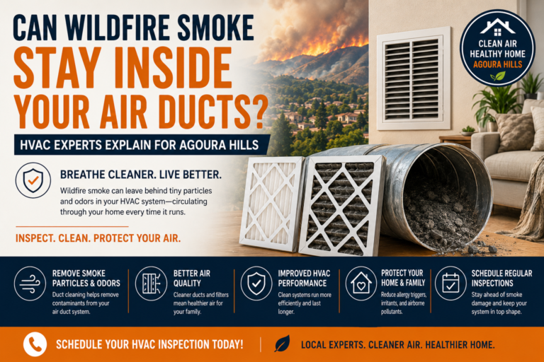 Can Wildfire Smoke Stay Inside Your Air Ducts? HVAC Experts Explain for Agoura Hills